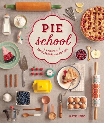 Pie school : lessons in fruit, flour and butter  cover image cdn