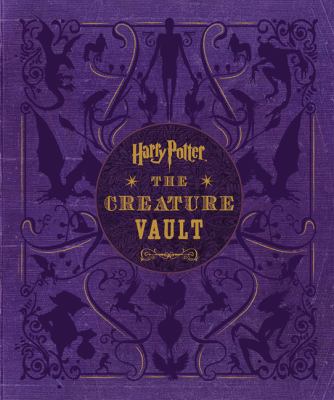 Harry Potter : the creature vault : the creatures and plants of the Harry Potter films  cover image cdn
