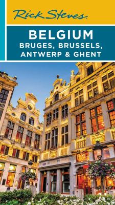 Rick Steves. Belgium: Bruges, Brussels, Antwerp & Ghent cover image cdn