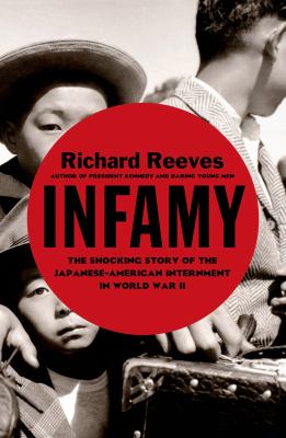 Infamy : the shocking story of the Japanese American internment in World War II  cover image cdn