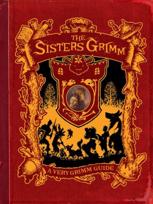 A very Grimm guide : inside the world of the Sisters Grimm, Everafters, Ferryport Landing, and everything in between  cover image cdn