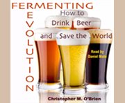 Fermenting revolution how to drink beer and save the world  cover image cdn