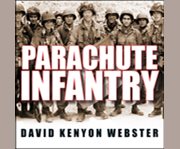 Parachute infantry an American paratrooper's memoir of D-Day and the fall of the Third Reich  cover image cdn