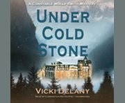 Under cold stone a Constable Molly Smith mystery  cover image cdn