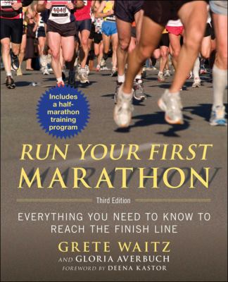 Run your first marathon : everything you need to know to reach the finish line cover image