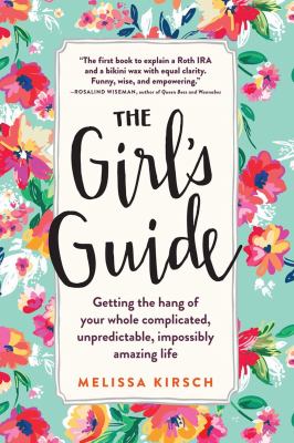 The girl's guide : getting the hang of your whole complicated, unpredictable, impossibly amazing life  cover image cdn