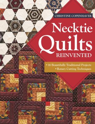 Necktie quilts reinvented : 16 beautifully traditional projects - rotary cutting techniques  cover image cdn