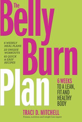 The belly burn plan : 6 weeks to a lean, fit and healthy body  cover image cdn