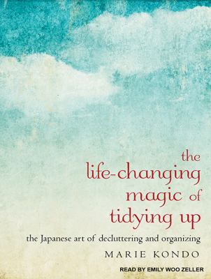 The life-changing magic of tidying up the Japanese art of decluttering and organizing  cover image cdn