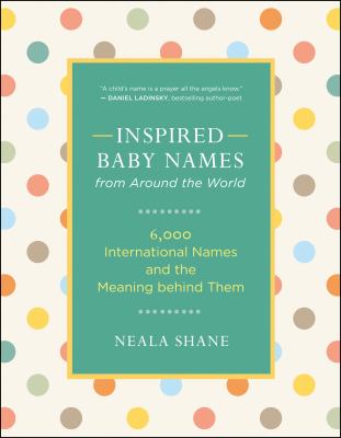 Inspired baby names from around the world : 6,000 international names and the meaning behind them  cover image cdn