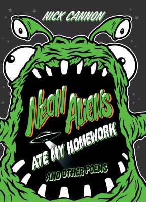 Neon aliens ate my homework : and other poems  cover image cdn