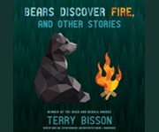 Bears discover fire, and other stories cover image cdn