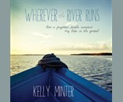 Wherever the river runs how a forgotten people renewed my hope in the gospel  cover image cdn
