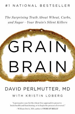 Grain brain the surprising truth about wheat, carbs, and sugar--your brain's silent killers cover image cdn