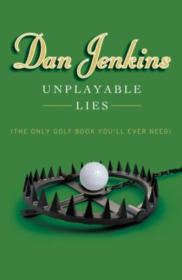 Unplayable lies : (the only golf book you'll ever need)  cover image cdn