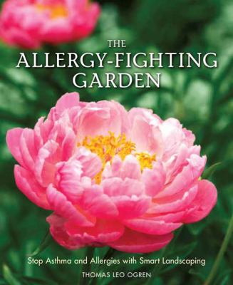 The allergy-fighting garden : stop asthma and allergies with smart landscaping  cover image cdn
