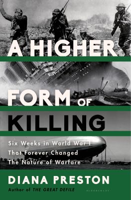A higher form of killing : six weeks in World War I that forever changed the nature of warfare forever  cover image cdn