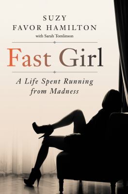 Fast girl : a life spent running from madness cover image
