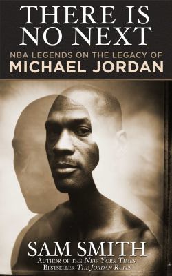 There is no next : NBA legends on the legacy of Michael Jordan  cover image cdn