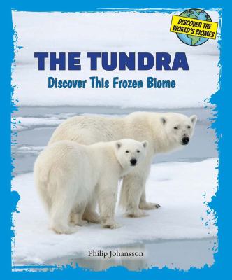 The tundra : discover this frozen biome  cover image cdn
