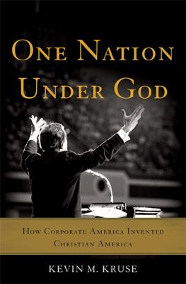 One nation under God : how corporate America invented Christian America  cover image cdn