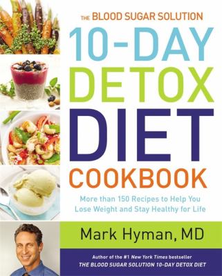 The blood sugar solution : 10-day detox diet cookbook : more than 150 recipes to help you lose weight and stay healthy for life  cover image cdn