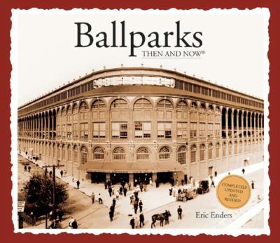 Ballparks then and now cover image