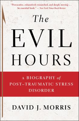 The evil hours a biography of post-traumatic stress disorder cover image cdn