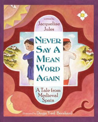 Never say a mean word again : a tale from Medieval Spain  cover image cdn