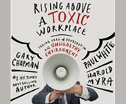 Rising above a toxic workplace taking care of yourself in an unhealthy environment  cover image cdn