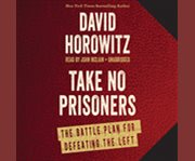 Take no prisoners the battle plan for defeating the Left  cover image cdn