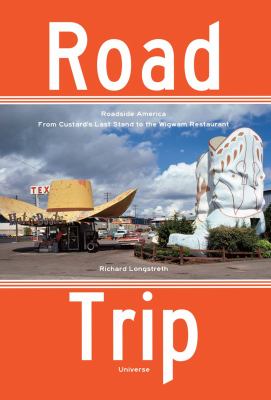 Road trip : roadside America from Custard's Last Stand to the Wigwam Restaurant  cover image cdn