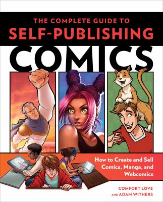 The complete guide to self-publishing comics : how to create and sell comic books, manga, and webcomics  cover image cdn