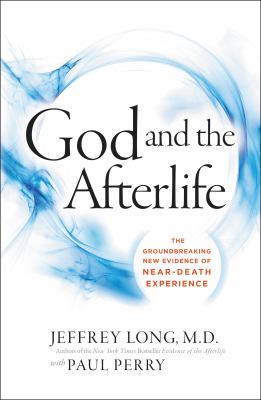 God and the afterlife : the groundbreaking new evidence for God and near-death experience  cover image cdn