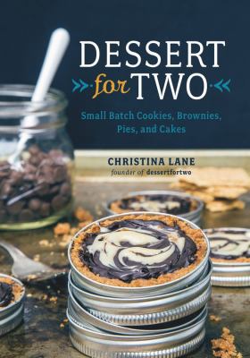 Dessert for two : small-batch cookies, brownies, pies and cakes  cover image cdn