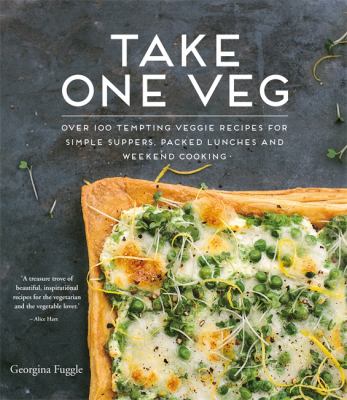 Take one veg : over 100 tempting veggie recipes for simple suppers, packed lunches and weekend cooking  cover image cdn