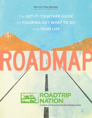 Roadmap : the get-it-together guide for figuring out what to do with your life  cover image cdn