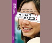 Whatever happened to Megan Marie? cover image cdn