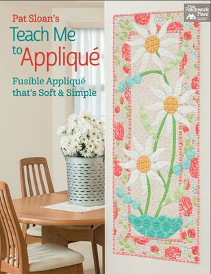 Pat Sloan's teach me appliqué : fusible appliqué that's soft & simple cover image cdn