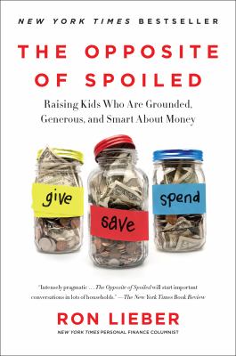 The opposite of spoiled Raising kids who are grounded, generous, and smart about money cover image cdn
