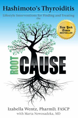 Hashimoto's thyroiditis : lifestyle interventions for finding and treating the root cause  cover image cdn