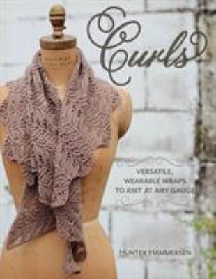 Curls : versatile, wearable wraps to knit at any gauge  cover image cdn