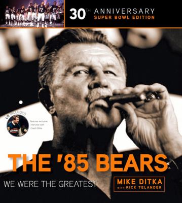 The '85 Bears : we were the greatest  cover image cdn