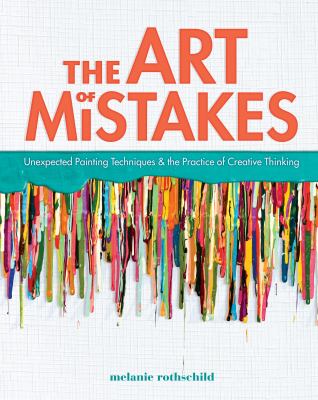 The art of mistakes : unexpected painting techniques & the practice of creative thinking  cover image cdn