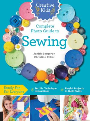 Creative kids complete photo guide to sewing  cover image cdn