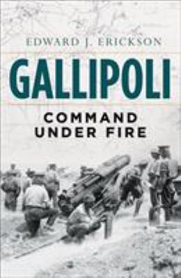 Gallipoli : command under fire  cover image cdn