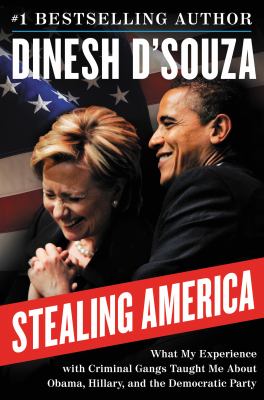 Stealing America : what my experience with criminal gangs taught me about Obama, Hillary, and the Democratic Party  cover image cdn