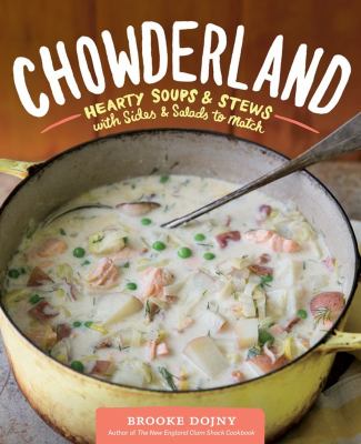 Chowderland : hearty soups & stews with sides & salads to match  cover image cdn