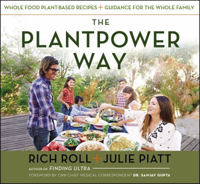 The plantpower way : whole food plant-based recipes and guidance for the whole family  cover image cdn