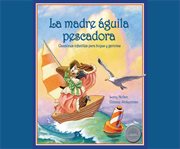 La madre aguila pescadora: canciones infantiles para boyas y gaviotas cover image cdn